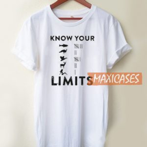 Know Your Limits T Shirt