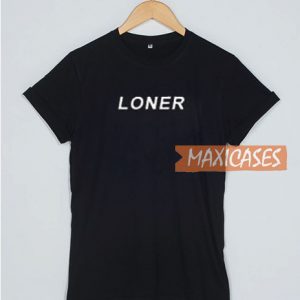 Loner Tee T Shirt