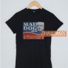 Mad Dog 2020 He Keeps T Shirt