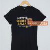 Matts Secret Salsa T Shirt