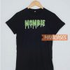 Mommy Zoombie Mombie T Shirt