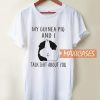 My Guinea Pig And I Talk Shit T Shirt