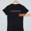 No Love Lost T Shirt