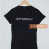 Not Your Girl T Shirt