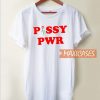 Pssy Pwr T Shirt
