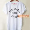 Rock N' Roll Stole My Soul T Shirt