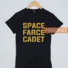 Space Farce Cadet T Shirt