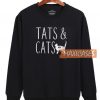 Tats And Cats SweatshirtTats And Cats Sweatshirt