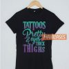 Tattoos Pretty And Eyes T Shirt