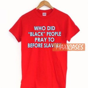 Who Did Black People T Shirt