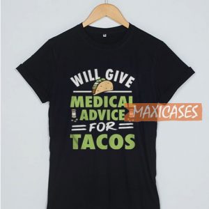 Will Give Medical Advice T Shirt