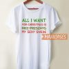 All I Want For Christimas T Shirt