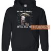 Be Kind To Animals Hoodie