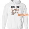 Blood Type Pumpkin Spice Hoodie