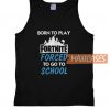 Born To Play Fortnite Forced Tank Top