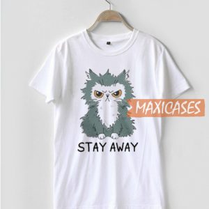 Cat Stay Away T Shirt