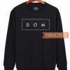 DOM The BOMB Sweatshirt