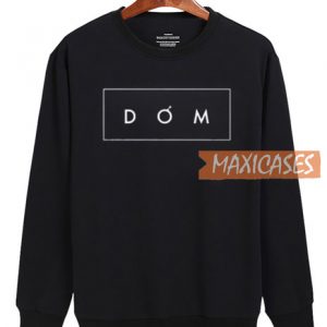 DOM The BOMB Sweatshirt