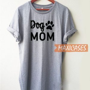 Dog Mom T Shirt