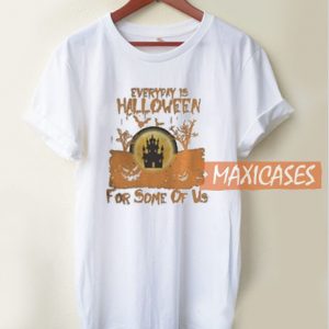 Everyday Is Halloween T Shirt