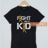 Fight Like A Kid T Shirt