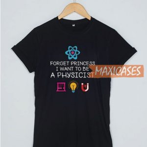 Forget Princess T Shirt