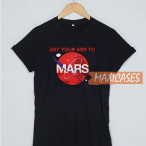 Get Your Ass To Mars T Shirt