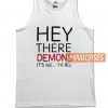 Hey There Demons It's Me Tank Top