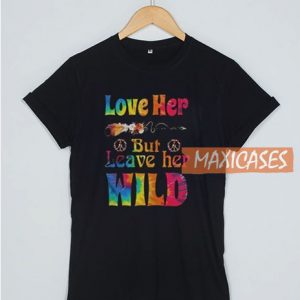 Hippie Love Her But Leave T Shirt