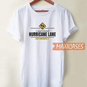 I Survived Hurricane Lane T Shirt