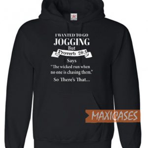 I Wanted To Go Jogging Hoodie