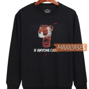 If Anyone Can Tiger Nike Tiger Sweatshirt