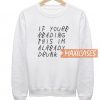 If You're Reading This Sweatshirt