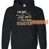 I'm Not A Hot Mess Hoodie