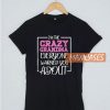 I'm The Crazy Grandma T Shirt