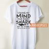 Losing My Mind T Shirt