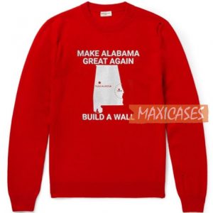 Make Alabama Great Again Sweatshirt