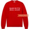 Make Butts Real Again Sweatshirt