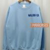 Malibu Ca Sweatshirt