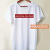 More Love Love More T ShirtMore Love Love More T Shirt