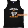 National Beer Day Jan 1 To Dec Tank Top