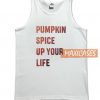 Pumpkin Spice Up Your Life Tank Top