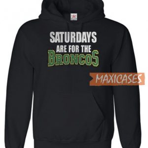 Saturdays Are For The Broncos Hoodie