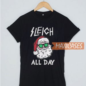 Sleigh All Day T Shirt