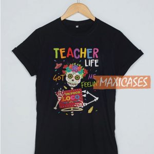 Teacher Life T Shirt