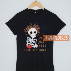 Teacher Skull I'll Just Wait T Shirt