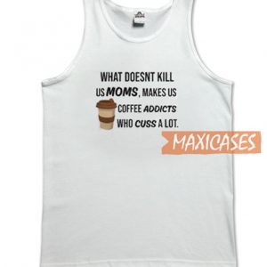 What Doesn't Kill Tank Top