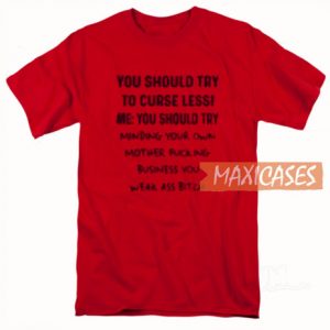 You Should Try T Shirt