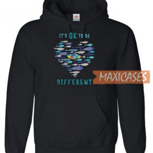 It’s Ok To Be Different Hoodie