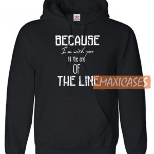 Because I'm With You Hoodie